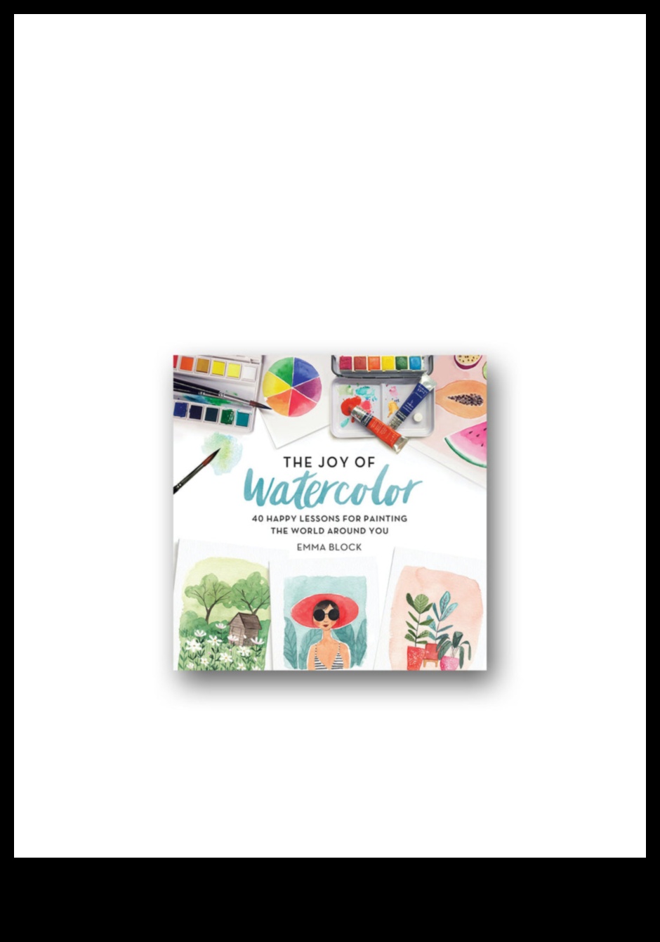 The Joy of Watercolor Painting 10 Καμβάς Ακουαρέλας: Σκηνές χειροτεχνίας σε Υδατική Λάμψη